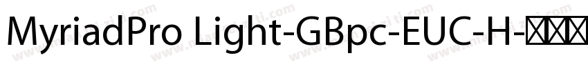 MyriadPro Light-GBpc-EUC-H字体转换